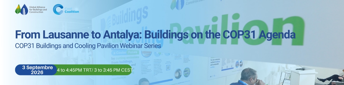 COP31 Webinar 3 - From Lausanne to Antalya: Buildings on the COP31 Agenda